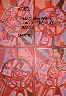 LA MÁQUINA 666 O CÓDIGO GENÉTICO HUMANO MARTE 1