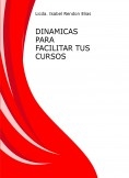 DINAMICAS PARA FACILITAR TUS CURSOS