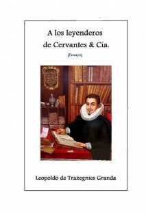 A LOS LEYENDEROS DE CERVANTES & CÍA.