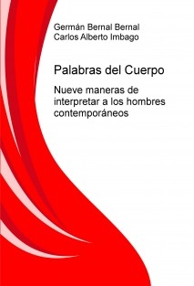 Palabras del Cuerpo. Nueve maneras de interpretar a los hombres contemporáneos