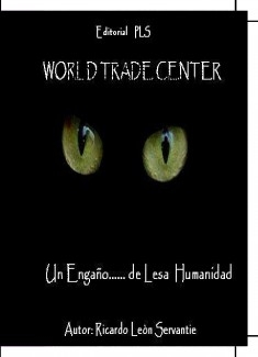 WORLD TRADE CENTER?.UN ENGAÑO DE LESA HUMANIDAD Primera Parte