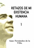 RETAZOS DE MI EXISTENCIA HUMANA 1.