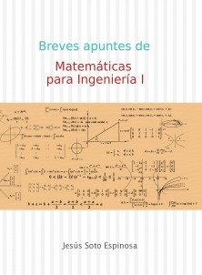 Breves apuntes de Matemáticas para Ingeniería I