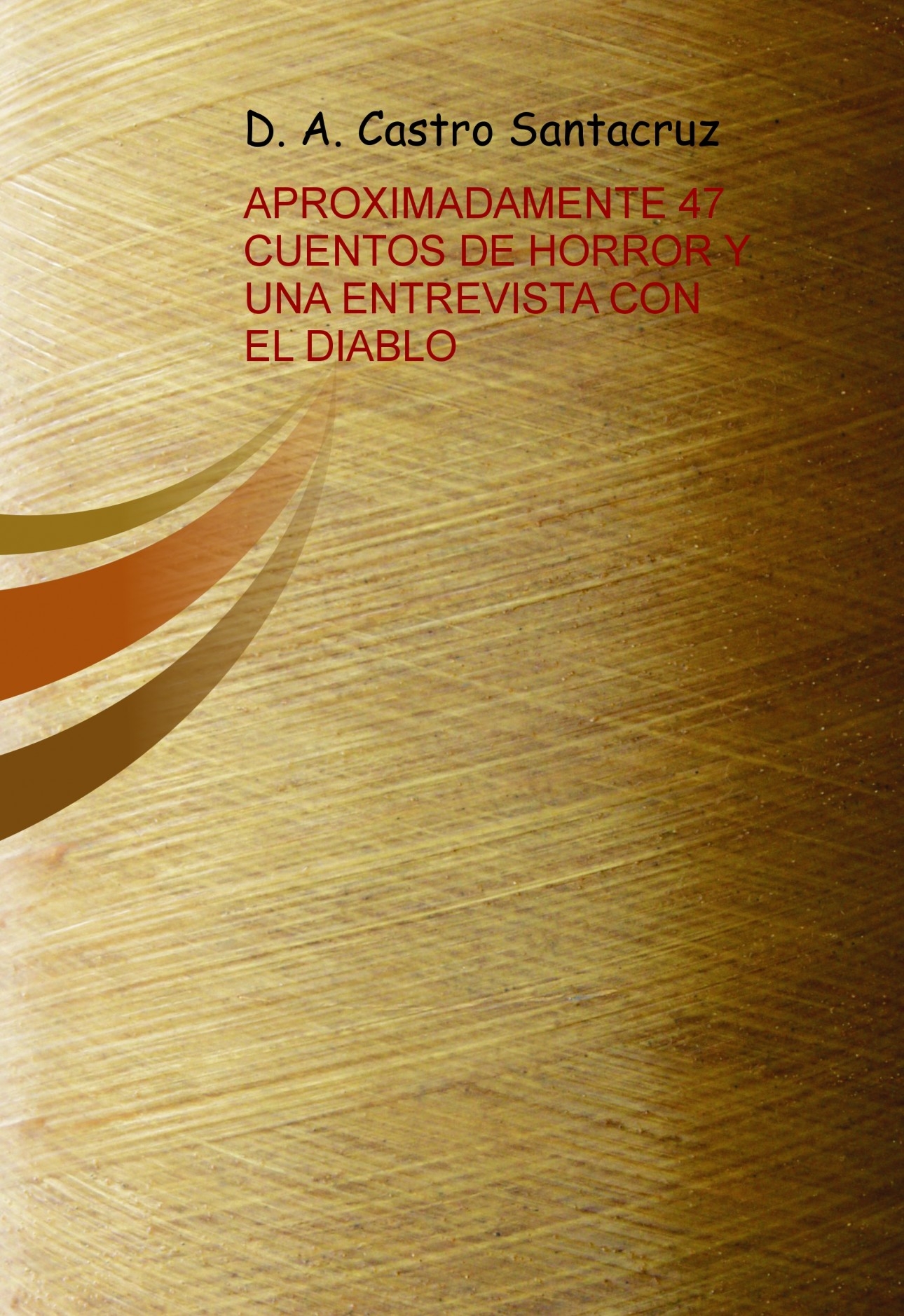 47 CUENTOS DE HORROR Y UNA ENTREVISTA CON EL DIABLO