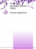 NO SOLO PASTA Y PIZZA - Recetas vegetarianas