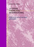 LA CRISIS FINANCIERA INTERNACIONAL: Reflexiones de una economia globalizada