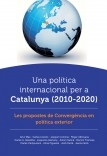 Una política internacional per a Catalunya (2010-2020). Les propostes de Convergència en política exterior.