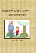 ELS IAIOS, LA NATURA I L'AMOR / LOS ABUELOS, LA NATURALEZA Y EL AMOR / GRANDPARENTS, LOVE AND NATURE