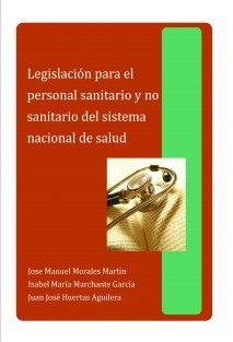 LEGISLACION PARA EL PERSONAL SANITARIO Y NO SANITARIO DEL SISTEMA NACIONAL DE SALUD