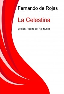 La Celestina / Tragicomedia de Calisto y Melibea