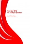Servidor DNS, un enfoque práctico