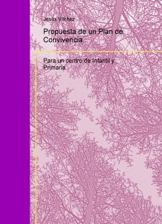 Propuesta de un Plan de Convivencia. Para un centro de Infantil y Primaria