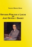 Virtudes públicas o laicas en José Ortega y Gasset