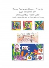 Libro Tercer Certamen Literario Rosetta para personas con discapacidad intelectual o trastornos del espectro del autismo, autor Fundación Orange