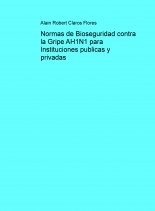 Normas de Bioseguridad contra la Gripe AH1N1 para Instituciones publicas y privadas