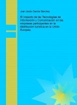 El Impacto de las Tecnologías de Información y Comunicación en las empresas participantes en la distribución turística en la Unión Europea