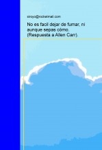 No es facil dejar de fumar, ni aunque sepas cómo. (Respuesta a Allen Carr).