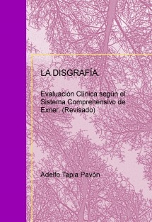 LA DISGRAFÍA. Evaluación Clínica según el Sistema Comprehensivo de Exner.