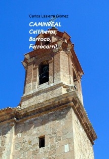 CAMINREAL Celtíberos, Barroco, Ferrocarril.