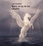 Bravo, el rey de los caballos