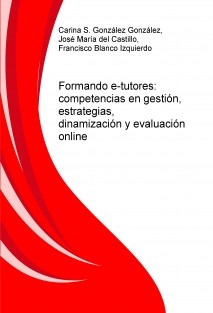 Formando e-tutores: competencias en gestión, estrategias, dinamización y evaluación online