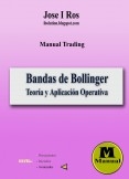 Manual Trading. Teoría y Aplicación Operativa de las Bandas de Bollinger