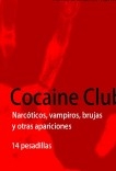 Cocaine Club. Narcóticos, vampiros, brujas y otras apariciones. 14 pesadillas.
