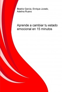 Aprende a cambiar tu estado emocional en 15 minutos