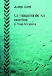 La máquina de los cuentos y otras ficciones