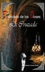 Libro EL ENVIADO DE LOS DIOSES - LA CRUZADA, autor Roberto Toledo Pinilla