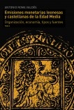 Emisiones monetarias leonesas y castellanas de la Edad Media. Edición en color Tomo I