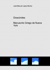 Dioscórides. Manuscrito Griego de Nueva York