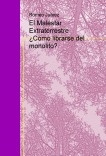 El Malestar Extraterrestre ¿Cómo librarse del monolito?