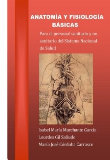 ANATOMÍA Y FISIOLOGÍA BÁSICAS PARA EL PERSONAL SANITARIO Y NO SANITARIO DEL SERVICIO NACIONAL DE SALUD