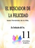 EL BUSCADOR DE LA FELICIDAD. La Evolución del Ser. (Última Parte: 11)