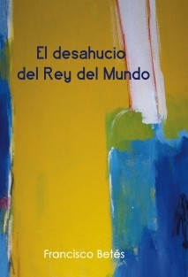 El desahucio del rey del mundo