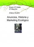 Anuncios, Historia y Marketing Ecológico