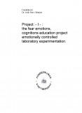 Project - I - : the fear emotions, cognitions education project emotionally controlled laboratory experimentation.
