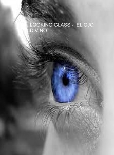 LOOKING GLASS - EL OJO DIVINO