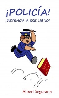 ¡Policía! ¡Detenga a ese libro!