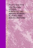 POLÍTICA DEL ESTADO PONTIFICIO: DEL IMPERIO ROMANO AL POPULISMO SOCIALCRISTIANO