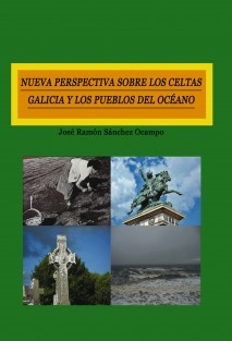 Nueva perspectiva sobre los celtas. Galicia y los pueblos del océano.