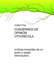 CUADERNOS DE OPINIÓN VITIVINÍCOLA (críticas inocentes de un joven y osado viticultor)