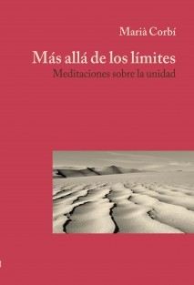 Más allá de los límites. Meditaciones sobre la unidad.