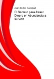 El Secreto para Atraer Dinero en Abundancia a su Vida