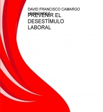 PREVENIR EL DESESTÍMULO LABORAL