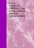 NUESTRA AMÉRICA  Cinco ensayos sobre la Literatura Latinoamericana