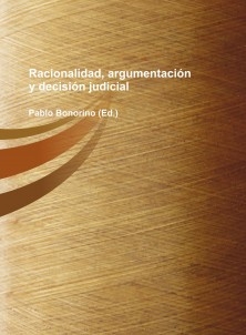 Racionalidad, argumentación y decisión judicial