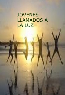 JOVENES LLAMADOS A LA LUZ