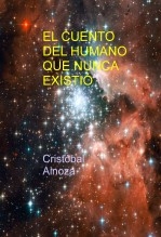 EL CUENTO DEL HUMANO QUE NUNCA EXISTIÓ